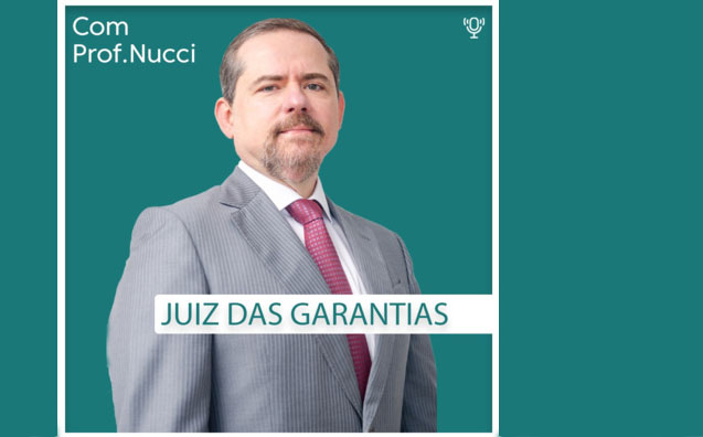 Juiz das garantias | Conversando com o Nucci