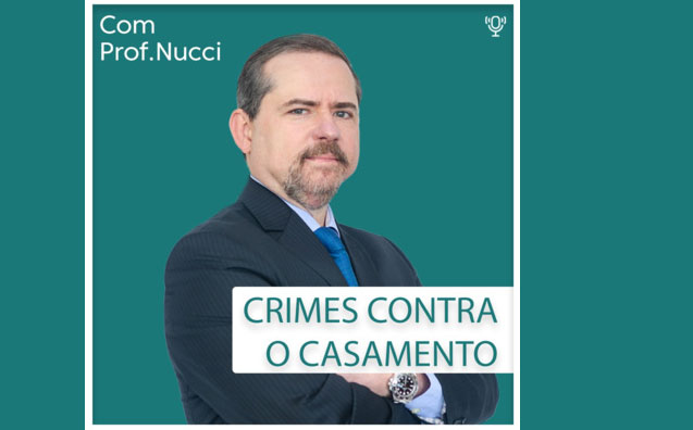 Crimes contra o casamento | Conversando com o Nucci