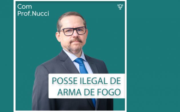 Posse ilegal de arma de fogo | Conversando com o Nucci