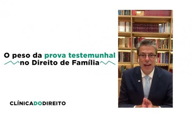 Entenda qual o peso da prova testemunhal no Direito de Família