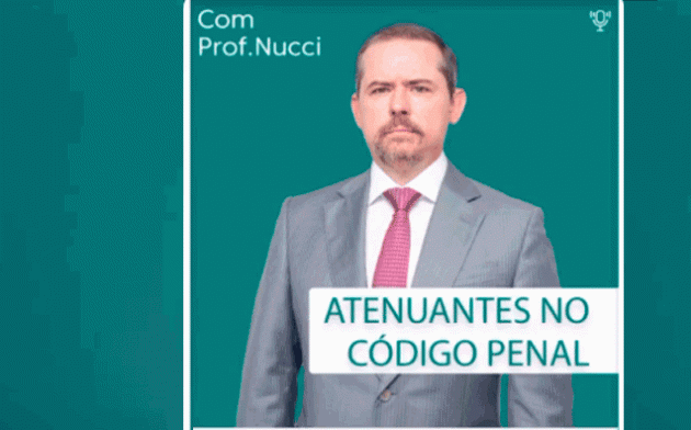 Atenuantes no Código Penal | Conversando com o Nucci
