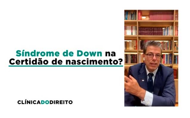 Podem obrigar a inserir na certidão de nascimento que o registrado é portador de Síndrome de Down?