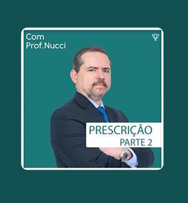 Prescrição – Parte 2 | Conversando com o Nucci