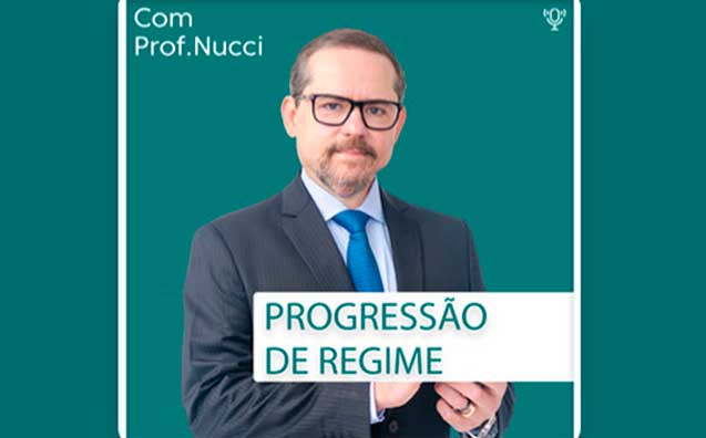 Progressão de regime | Conversando com o Nucci