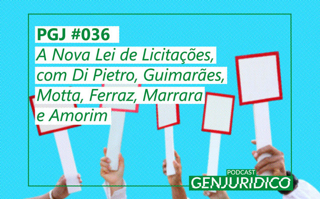 PGJ #036 – A Nova Lei de Licitações, com Di Pietro, Guimarães, Motta, Ferraz, Marrara e Amorim