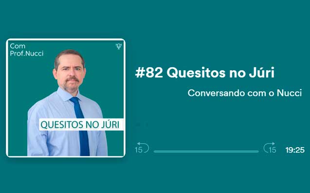 Quesitos no Júri | Conversando com o Nucci