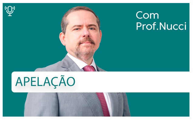 Apelação | Conversando com o Nucci