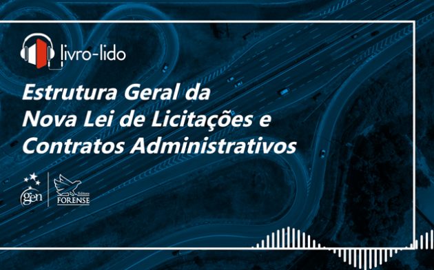 Livro-lido: Estrutura Geral da Nova Lei de Licitações e Contratos Administrativos