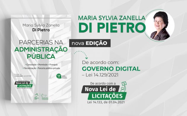 Parcerias na Administração Pública: leia a nota à 13ª edição do livro de Maria Sylvia Zanella Di Pietro