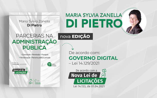 Parcerias na Administração Pública: leia a nota à 13ª edição do livro de Maria Sylvia Zanella Di Pietro