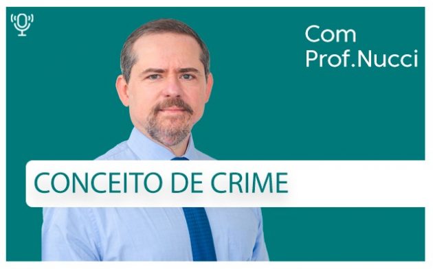 Conceito de crime | Conversando com o Nucci