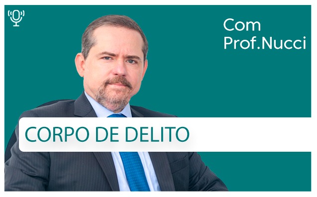 Corpo de delito | Conversando com o Nucci
