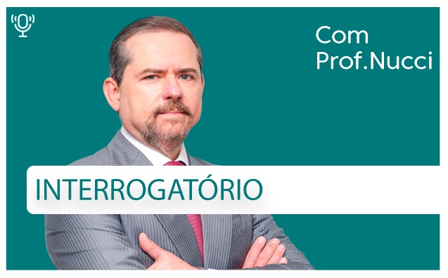 Interrogatório | Conversando com o Nucci