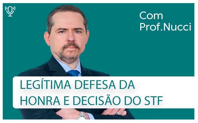 Legítima defesa da honra e decisão do STF | Conversando com o Nucci