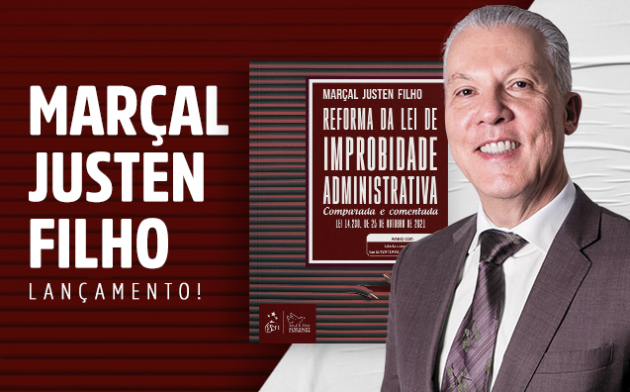Marçal Justen Filho lança Reforma da Lei de Improbidade Administrativa pela Forense. Aproveite a pré-venda!