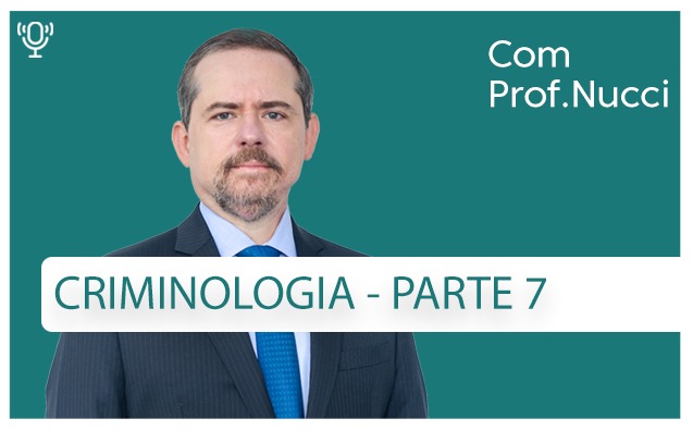 Pena | Criminologia – Parte 7 | Conversando com o Nucci
