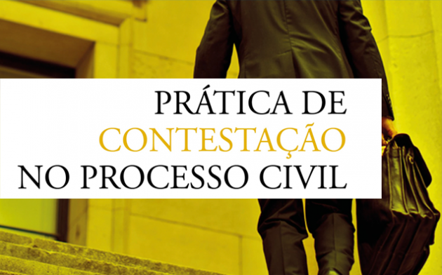 A resposta do réu: leia um trecho do livro Prática de Contestação no Processo Civil