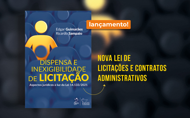 Dispensa e Inexigibilidade de Licitação: conheça a obra de Edgar Guimarães e Ricardo Sampaio