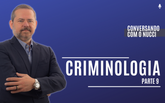 Política Criminal | Criminologia – Parte 9 | Conversando com o Nucci