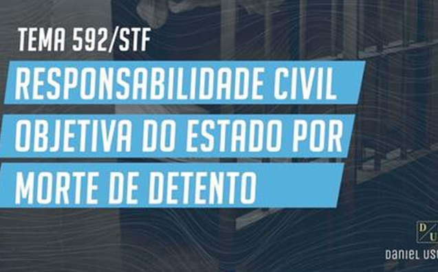 Responsabilidade civil objetiva do Estado por morte de detento: critérios e jurisprudência