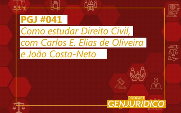 PGJ #041 – Como estudar Direito Civil, com Carlos Elias e João Costa-Neto