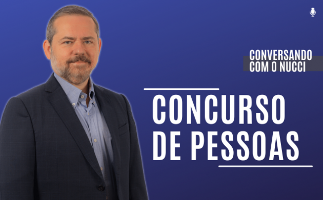 Concurso de pessoas | Conversando com o Nucci
