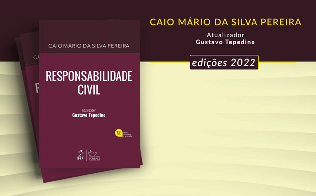 13ª edição de Responsabilidade Civil, de Caio Mário da Silva Pereira, conta com atualizações de Gustavo Tepedino