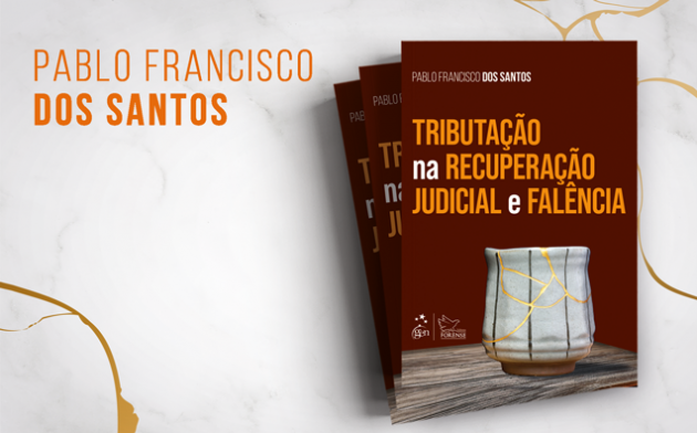 Lançamento: Tributação na Recuperação Judicial e Falência, de Pablo Francisco dos Santos