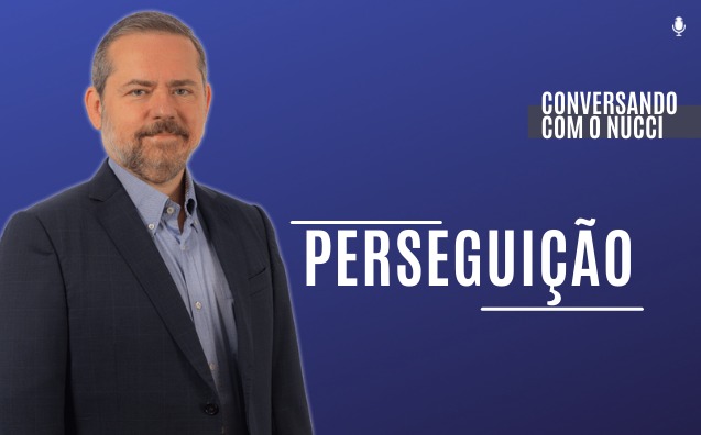 Perseguição | Conversando com o Nucci