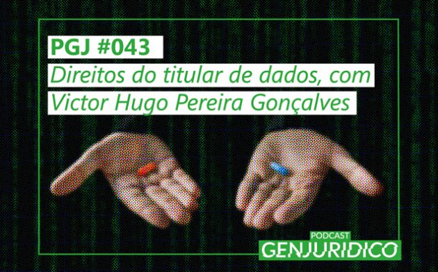 PGJ #043 – Direitos do titular de dados, com Victor Hugo Pereira Gonçalves