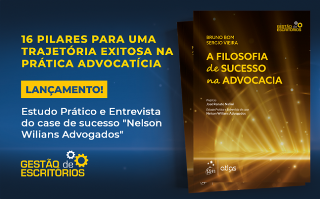 A Filosofia de Sucesso na Advocacia: 16 pilares para uma trajetória exitosa na prática advocatícia