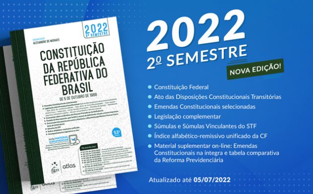 Constituição da República Federativa do Brasil 2022 – 2º semestre: veja as novas leis