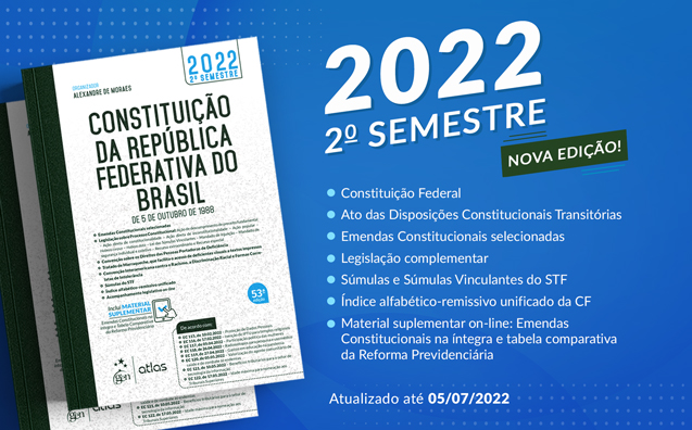 Constituição da República Federativa do Brasil 2022 – 2º semestre: veja as novas leis