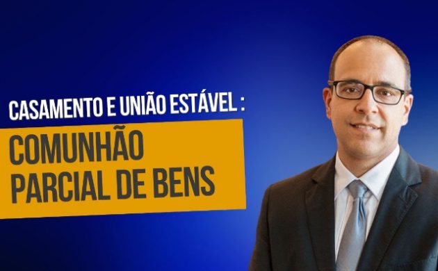 Casamento e União Estável: como funciona a comunhão parcial de bens?