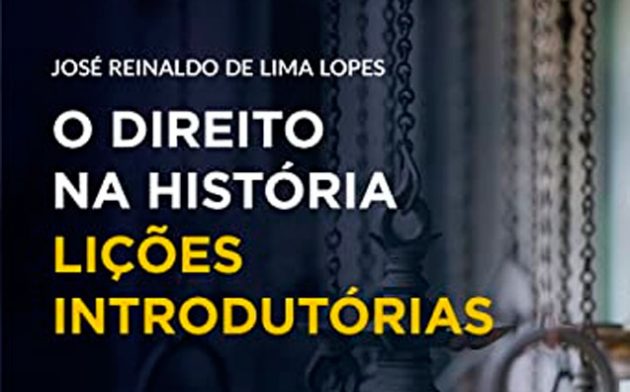 O Direito na História – Lições Introdutórias: conheça a 7ª edição do livro