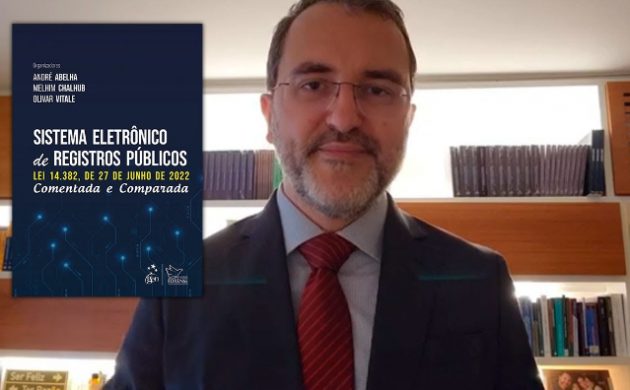 Sistema Eletrônico de Registros Públicos: André Abelha apresenta o lançamento