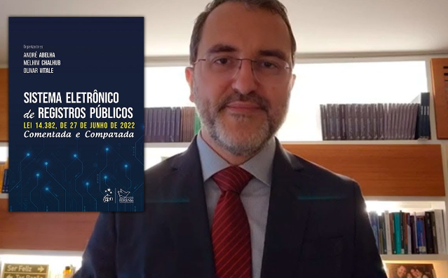 Sistema Eletrônico de Registros Públicos: André Abelha apresenta o lançamento