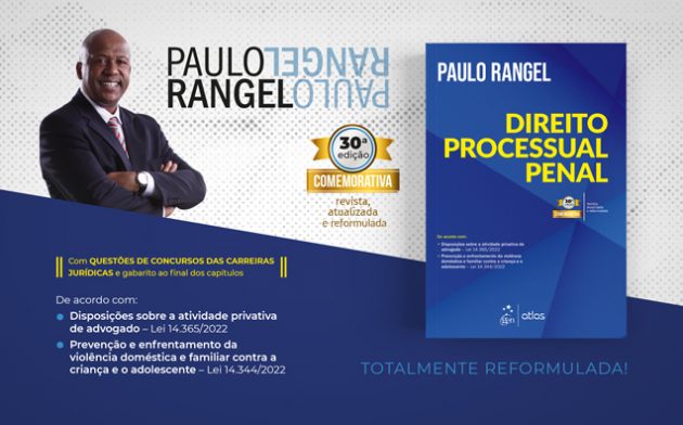 Livro Direito Processual Penal, de Paulo Rangel, chega à 30ª edição
