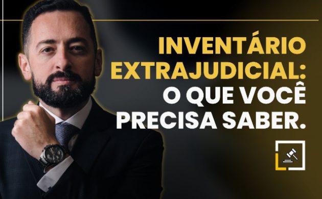 Como fazer inventário extrajudicial: confira as informações indispensáveis para fazer um