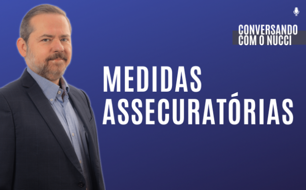 Medidas assecuratórias | Conversando com o Nucci