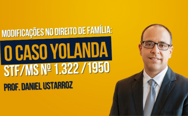 Modificações no Direito das Famílias: o Caso Yolanda (STF, 1950)