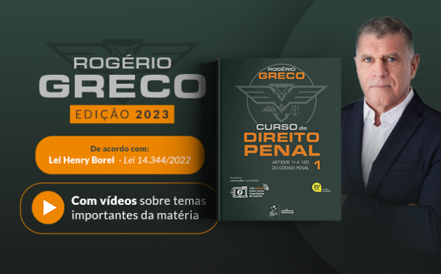 Curso de Direito Penal: conheça o volume 1 da obra de Rogério Greco