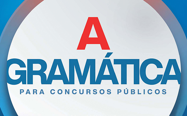 Livro A Gramática para Concursos Públicos: conheça a 5ª edição