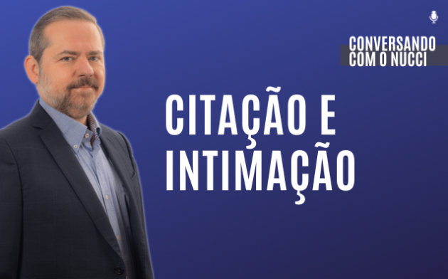 Citação e Intimação | Conversando com o Nucci