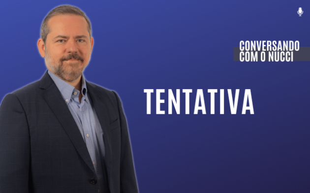 Tentativa | Conversando com o Nucci