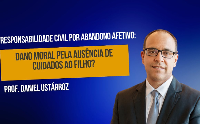 Responsabilidade civil por Abandono Afetivo: dano moral pela ausência de cuidados ao filho?