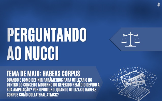 Habeas Corpus como remédio| Perguntando ao Nucci