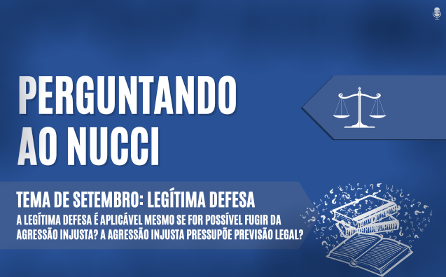 Legítima defesa| Perguntando ao Nucci
