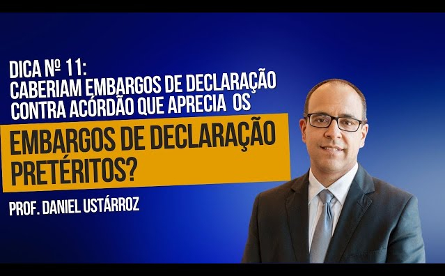 Cabem embargos de declaração contra acórdão que aprecia embargos de declaração?