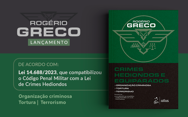 Crimes Hediondos e Equiparados: conheça o novo livro de Rogério Greco￼